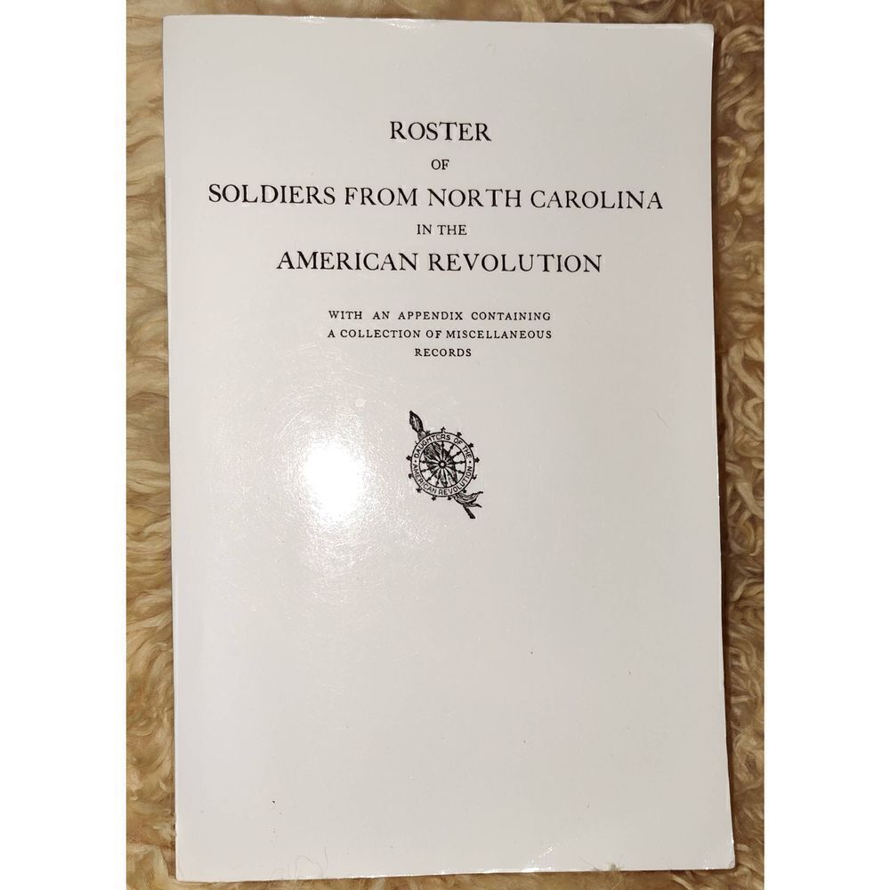 Roster of Soldiers from North Carolina in the American Revolution, Paperback 200